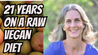 21 Years on a raw vegan diet