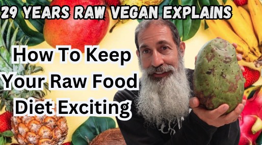 How to Keep your Raw Food Diet Exciting