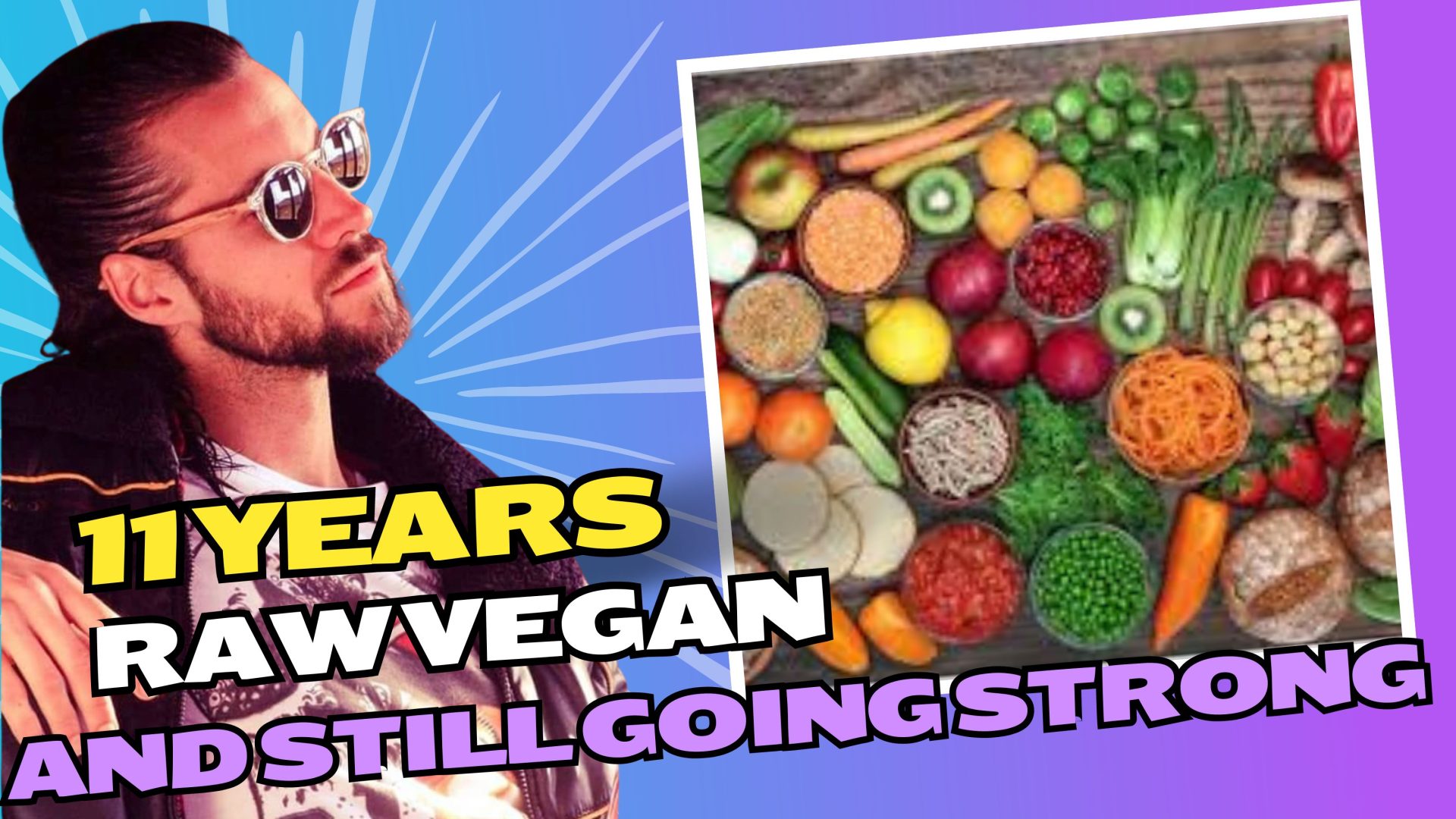 11 Years Raw Vegan. Why he does it.
