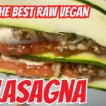 The Best Raw Vegan Lasagna Recipe