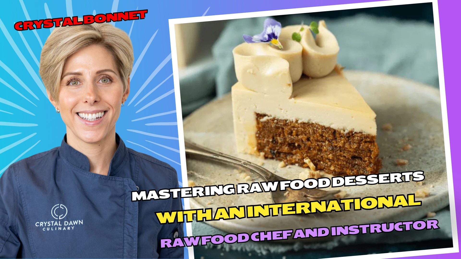 Mastering Raw Food Desserts with an International Chef & Instructor