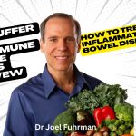 Understanding IBS vs. IBD: Dr. Joel Fuhrman’s Insights on Autoimmune Diseases and Treatment