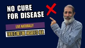 There Is No Cure for Disease – Live Naturally for True Health
